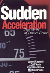 Sudden Acceleration & The Myth of Driver
                    Error